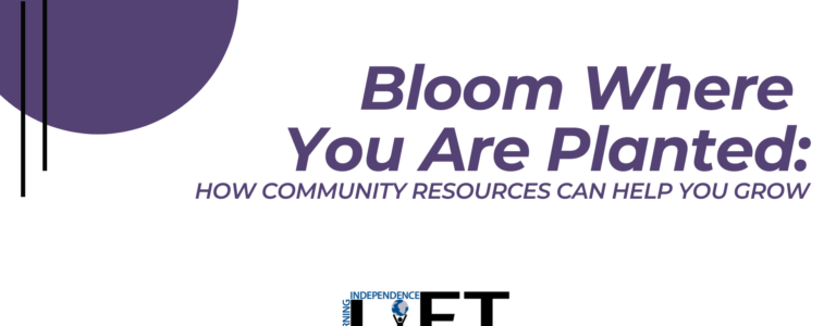 Bloom Where You Are Planted: How Community Resources Can Help You Grow